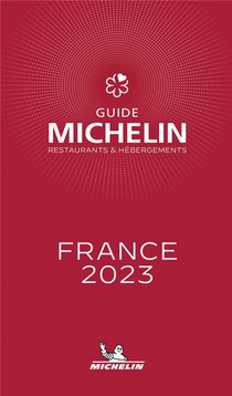 Guide Rouge Michelin : France : Restaurants & Hebergements (edition 2023) 