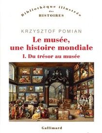 Le Musee, Une Histoire Mondiale Tome 1 