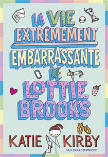 La Vie Extremement Embarrassante De Lottie Brooks 