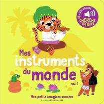 Les Instruments Du Monde T.1 : Des Sons A Ecouter, Des Images A Regarder 