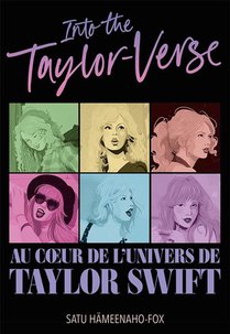 Into The Taylor-verse : Au Coeur De L'univers De Taylor Swift 