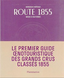 Bordeaux Route 1855 - Bordeaux Chateaux Medoc Et Du Sauternes 