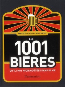 Les 1001 Bieres Qu'il Faut Avoir Goutees Dans Sa Vie 