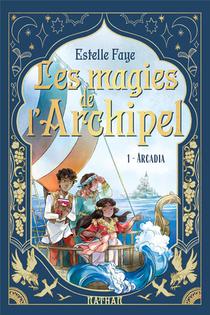 Les Magies De L'archipel T.1 : Arcadia 