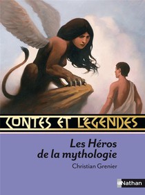 Contes Et Legendes Tome 16 : Les Heros De La Mythologie 