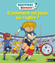 Questions Reponses 5+ Tome 38 : Comment On Joue Au Rugby ? 