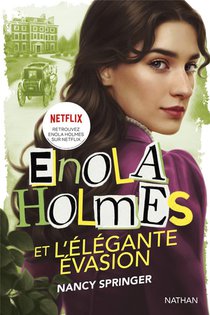 Les Enquetes D'enola Holmes Tome 8 : Enola Holmes Et L'elegante Evasion 