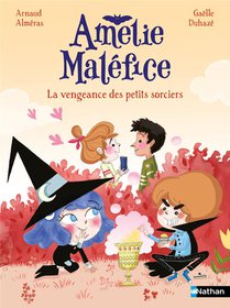 Amelie Malefice : La Vengeance Des Petits Sorciers 