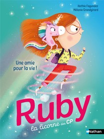 Ruby, La Licorne Des Cp : Une Amie Pour La Vie ! 