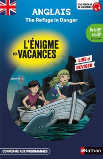 L'enigme Des Vacances : Anglais ; The Refuge In Danger ; De La 6e A La 5e 