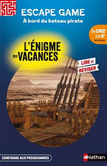 L'enigme Des Vacances : Escape Game : A Bord Du Bateau Pirate ; Du Cm2 A La 6e 