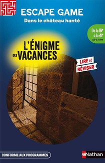 L'enigme Des Vacances : Escape Game : Dans Le Chateau Hante ; De La 5e A La 4e 