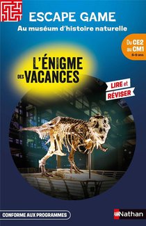 L'enigme Des Vacances : Escape Game : Au Museum D'histoire Naturelle ; Du Ce2 Au Cm1 