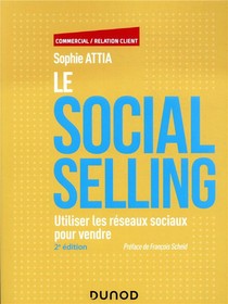 Le Social Selling ; Utiliser Les Reseaux Sociaux Pour Vendre (2e Edition) 