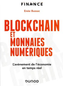Blockchain Et Monnaies Numeriques : L'avenement De L'economie En Temps Reel 