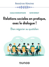 Relations Sociales En Pratique, Osez Le Dialogue ! Bien Negocier Au Quotidien 