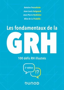 Les Fondamentaux De La Grh : 100 Defis Rh Illustres (2e Edition) 