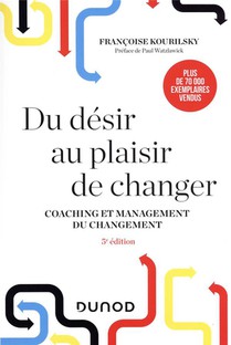 Du Desir Au Plaisir De Changer : Coaching Et Management Du Changement (5e Edition) 