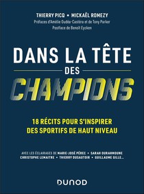 Dans La Tete Des Champions : 18 Recits Pour S'inspirer Des Sportifs De Haut Niveau 