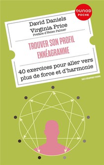 Trouver Son Profil Enneagramme : 40 Exercices Pour Aller Vers Plus De Force Et D'harmonie 