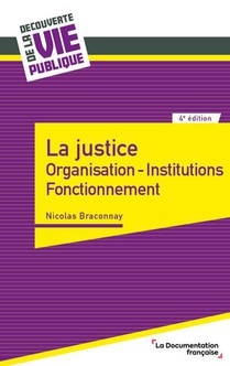 La Justice : Organisation, Institutions, Fonctionnement (4e Edition) 