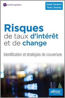 Risques De Taux D'interet Et De Change ; Identification Et Strategies De Couverture 