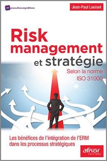 Risk Management Et Strategie ; Selon La Norme Iso 31000 ; Les Benefices De L'integration De L'erm Dans Les Processus Strategiques 