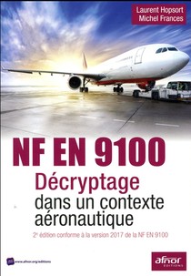 Nf En 9100 ; Decryptage Dans Un Contexte Aeronautique (2e Edition) 