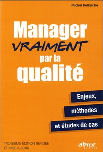 Manager Vraiment Par La Qualite (3e Edition) 