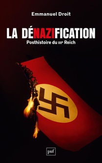 La Denazification : Posthistoire Du Iiie Reich 