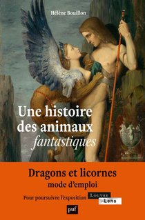 Une Histoire Des Animaux Fantastiques : Dragons, Licornes, Griffons... 