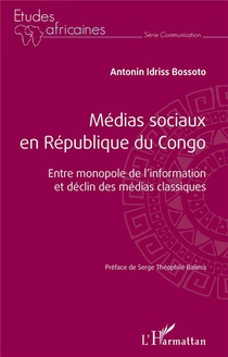 Medias Sociaux En Republique Du Congo - Entre Monopole De L'information Et Declin Des Medias Classiq 