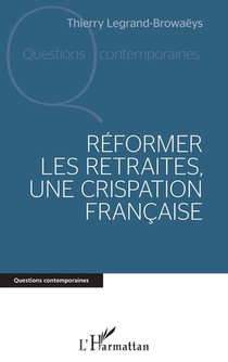 Reformer Les Retraites, Une Crispation Francaise 