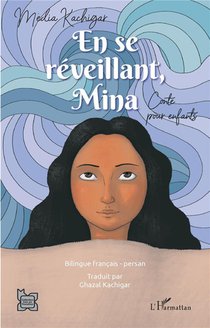 En Se Reveillant Mina - Conte Pour Enfants - Edition Bilingue 