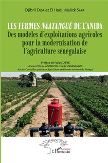 Les Fermes Naatangue De L'anida : Des Modeles D'exploitations Agricoles Pour La Modernisation Agricole Senegalaise 