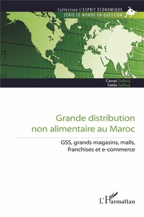 Grande Distribution Non Alimentaire Au Maroc : Gss, Grands Magasins, Malls, Franchises Et E-commerce 