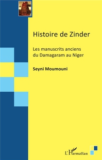 Histoire De Zinder - Les Manuscrits Anciens Du Damagaram Au Niger 