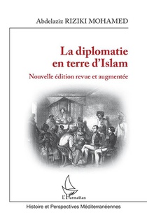 La Diplomatie En Terre D'islam 
