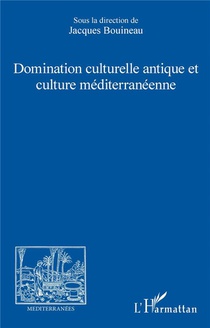 Domination Culturelle Antique Et Culture Mediterraneenne 