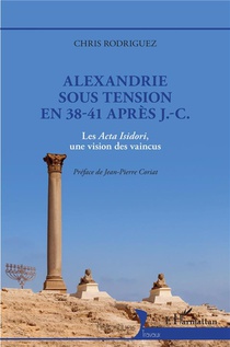 Alexandrie Sous Tension En 38-41 Apres J.-c. - Les Acta Isidori, Une Vision Des Vaincus 