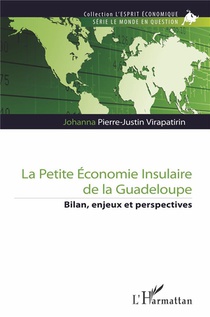 La Petite Economie Insulaire De La Guadeloupe : Bilan, Enjeux Et Perspectives 