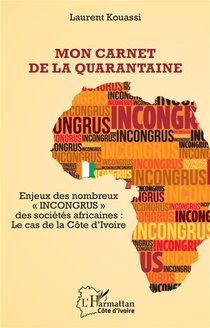 Mon Carnet De La Quarantaine - Enjeux Des Nombreux "incongrus" Des Societes Africaines : - Le Cas De 