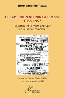 Le Cameroun Vu Par La Presse 1955-1957 : L'injustice Et La Faute Politique De La France Coloniale 