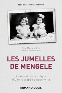 Les Jumelles De Mengele : Le Temoignage Unique D'une Rescapee D'auschwitz 