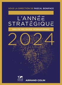L'annee Strategique : Analyse Des Enjeux Internationaux (edition 2024) 
