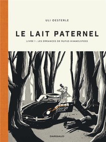Le Lait Paternel T.1 ; Les Errances De Rufus Himmelstoss 