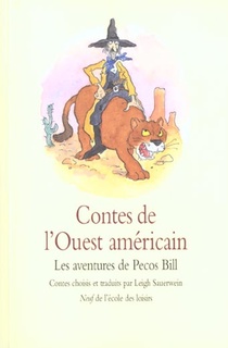 Contes De L'ouest Americain ; Les Aventures De Pecos Bill 