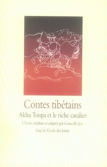 Contes Tibetains ; Akhu Tonpa Et Le Riche 