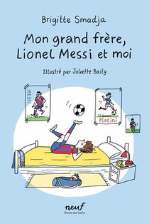 Mon Grand Frere, Lionel Messi Et Moi 