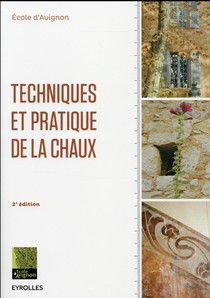 Techniques Et Pratique De La Chaux (2e Edition) 
